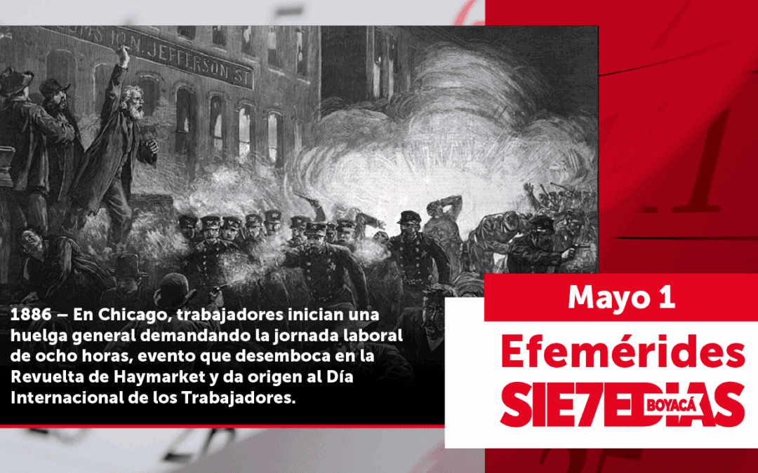 Un día como hoy | 01 de mayo | #Efeméride7días