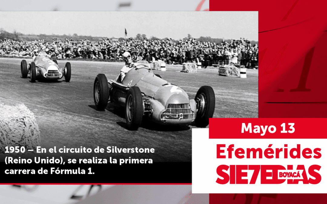 Un día como hoy | 13 de mayo | #Efeméride7días