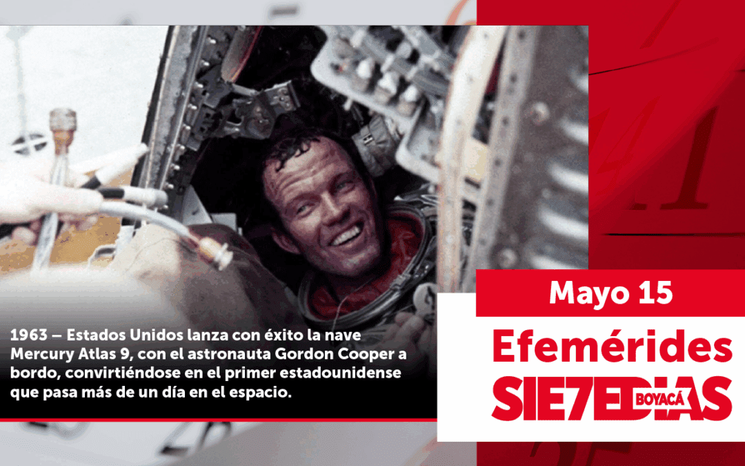 Un día como hoy | 15 de mayo | #Efeméride7días