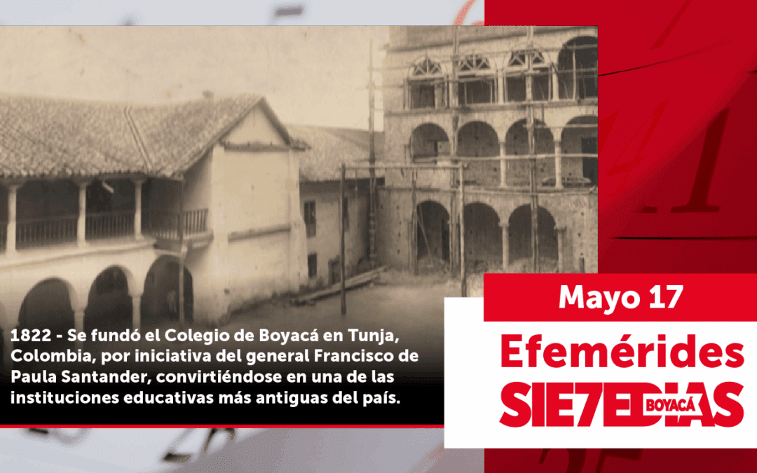 Un día como hoy | 17 de mayo | #Efeméride7días