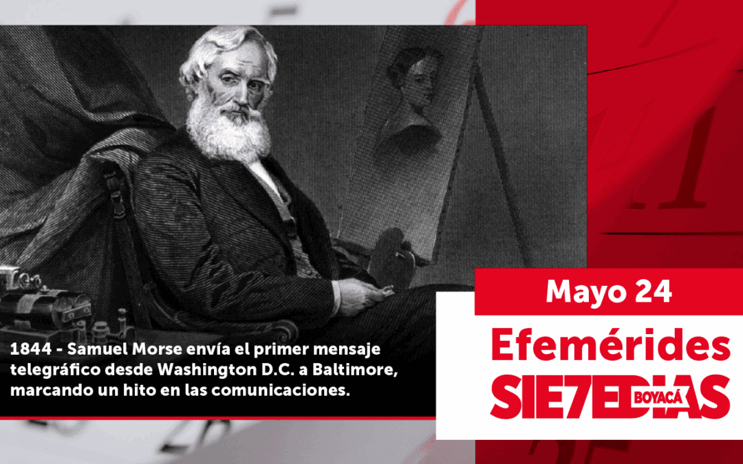 Un día como hoy | 24 de mayo | #Efeméride7días