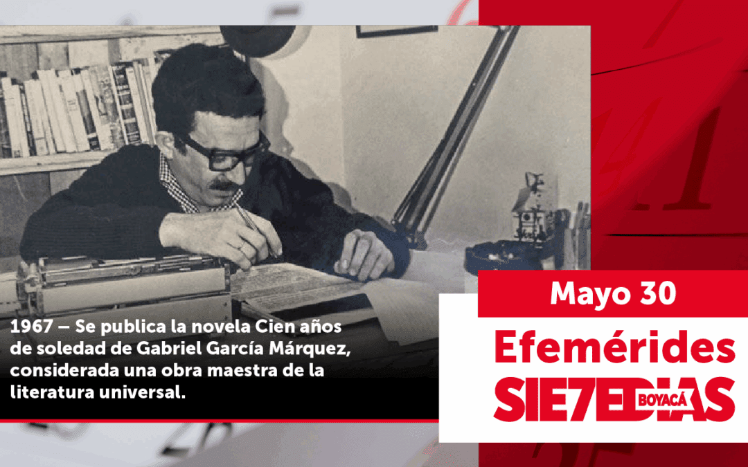 Un día como hoy | 30 de mayo | #Efeméride7días