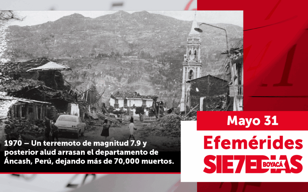 Un día como hoy | 31 de mayo | #Efeméride7días