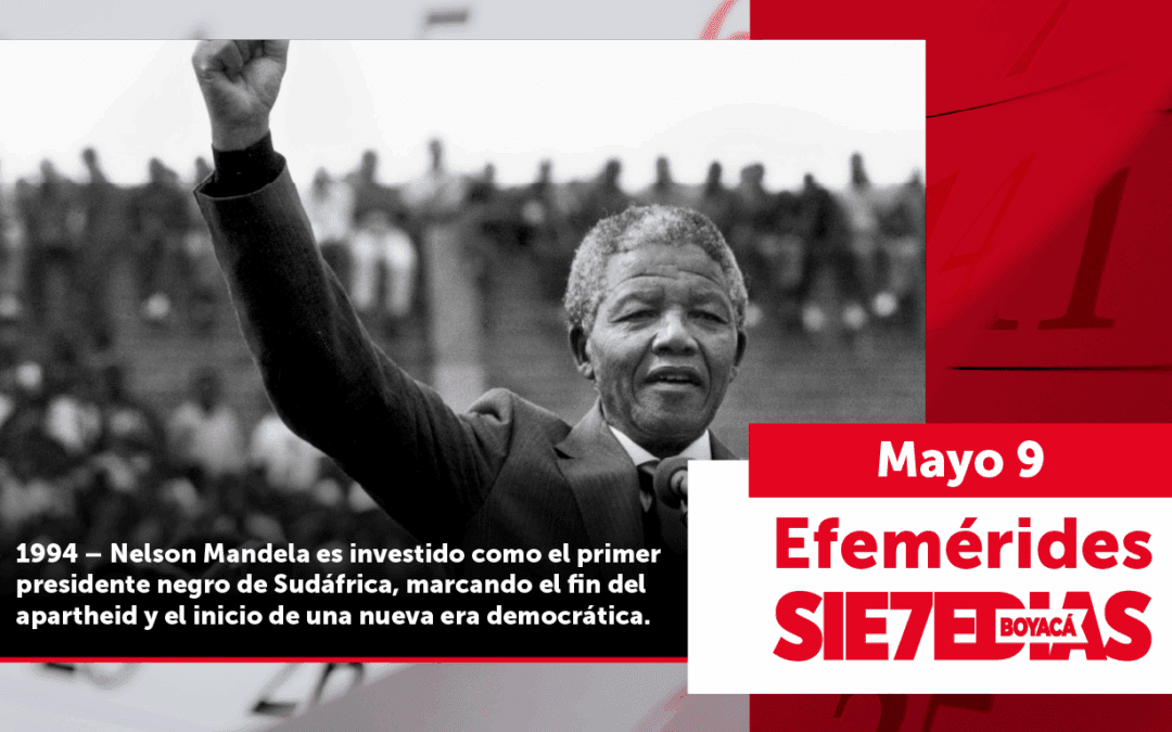 Un día como hoy | 09 de mayo | #Efeméride7días
