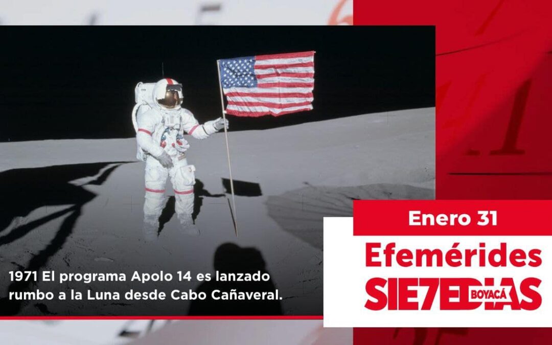 Un día como hoy | 31 de enero | #Efemerides7días