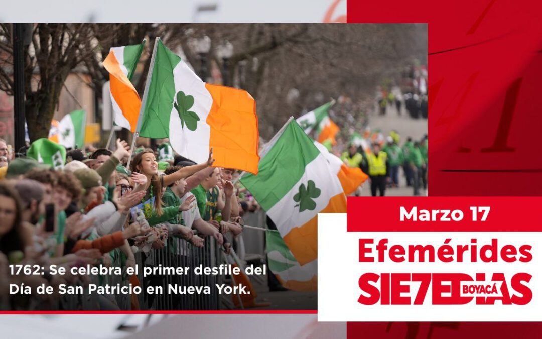 Un día como hoy | 17 de marzo | #Efemerides7días