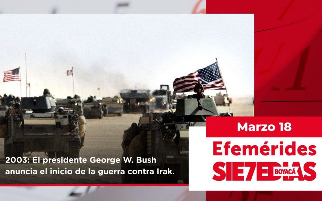 Un día como hoy | 18 de marzo | #Efemerides7días