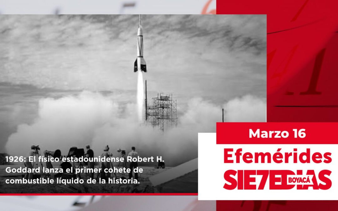 Un día como hoy | 16 de marzo | #Efemerides7días