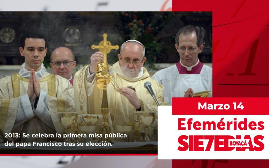 Un día como hoy | 14 de marzo | #Efemerides7días