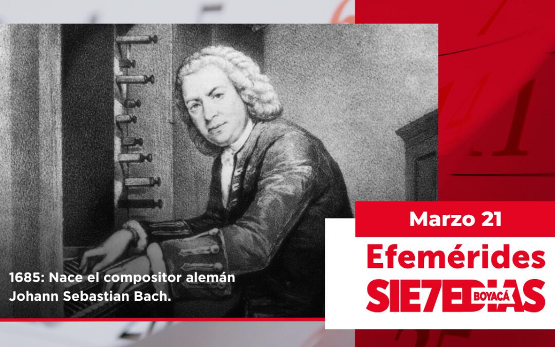 Un día como hoy | 21 de marzo | #Efemerides7días