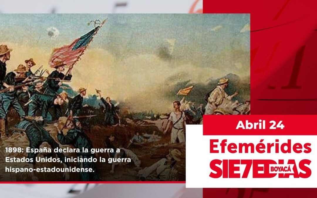 Un día como hoy | 24 de abril | #Efemerides7días