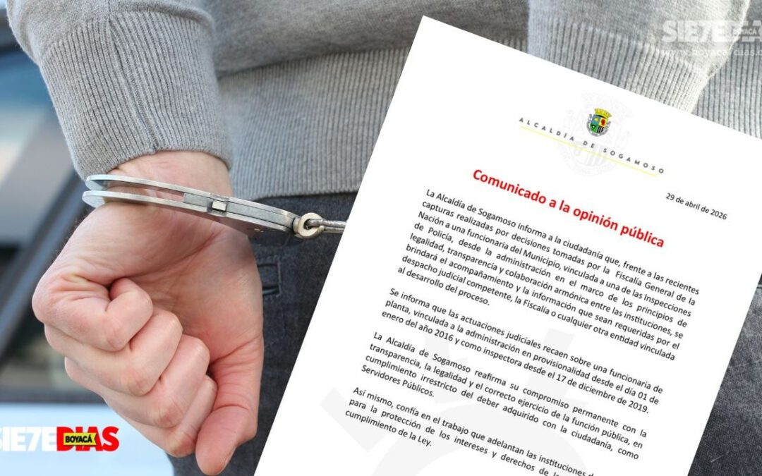 Alcaldía de Sogamoso se pronuncia tras captura de funcionaria de una inspección de policía