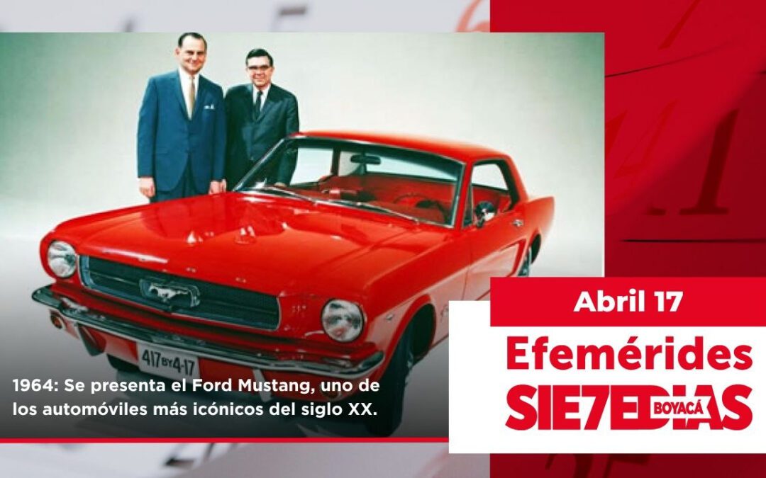 Un día como hoy | 17 de abril | #Efemerides7días