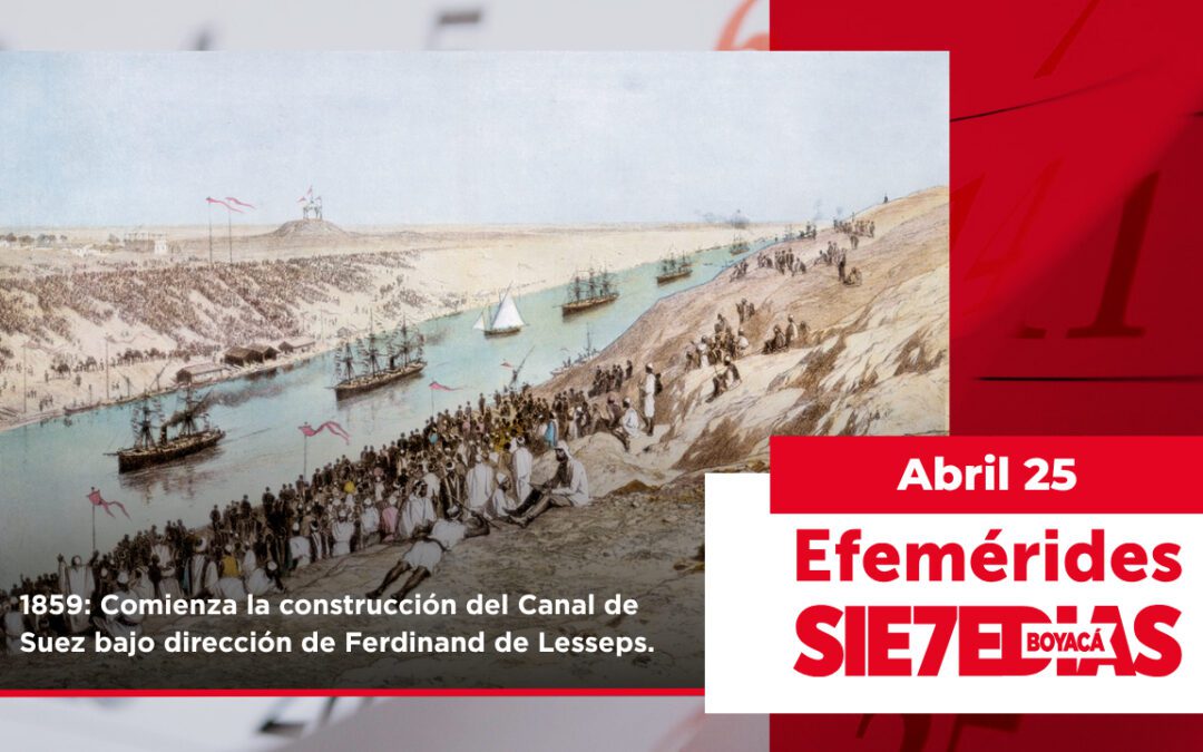 Un día como hoy | 25 de abril | #Efemerides7días