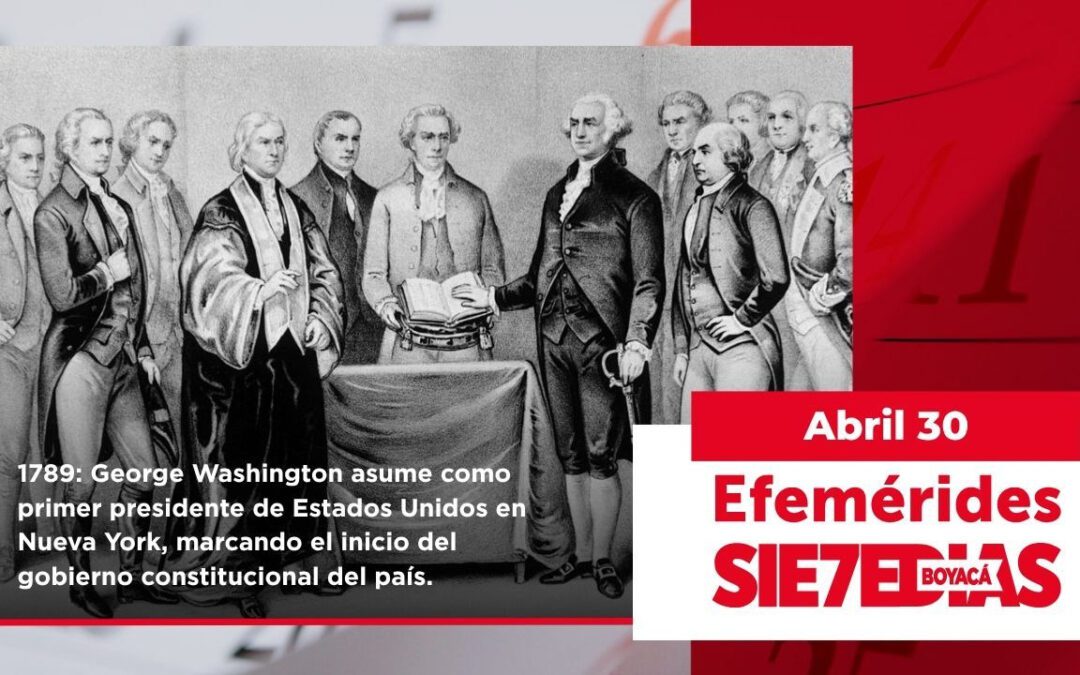 Un día como hoy | 30 de abril | #Efemerides7días