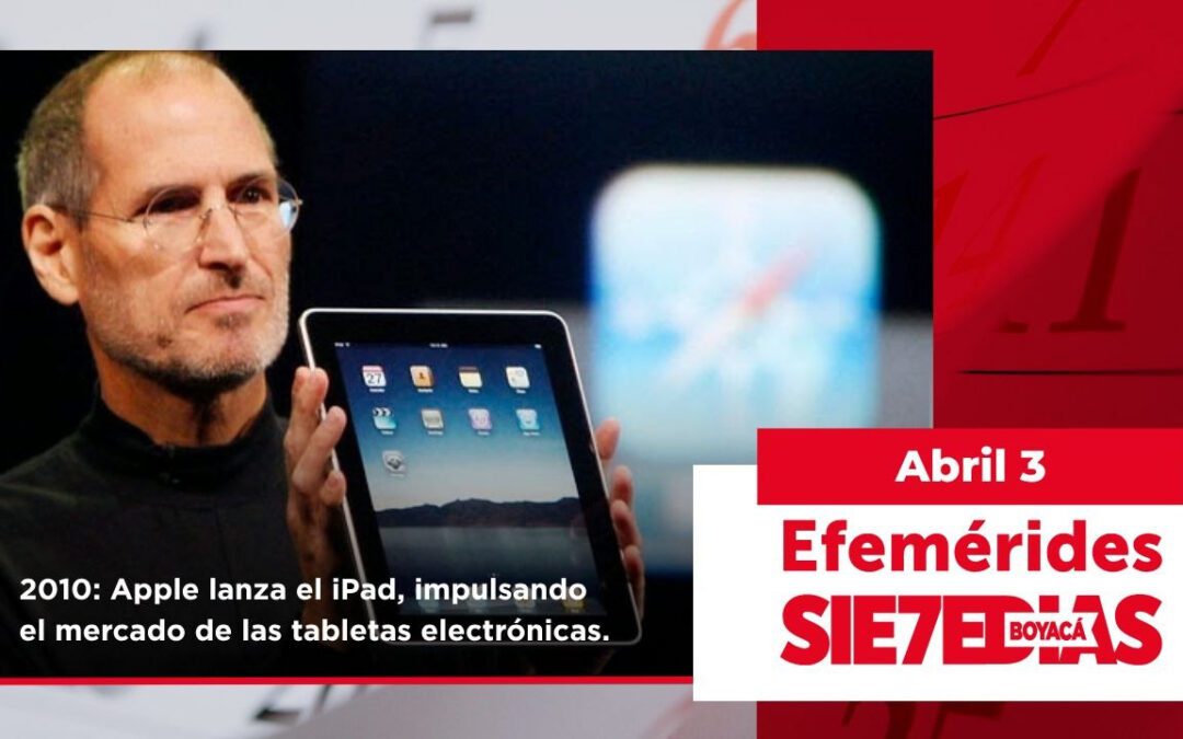 Un día como hoy | 03 de abril | #Efemerides7días