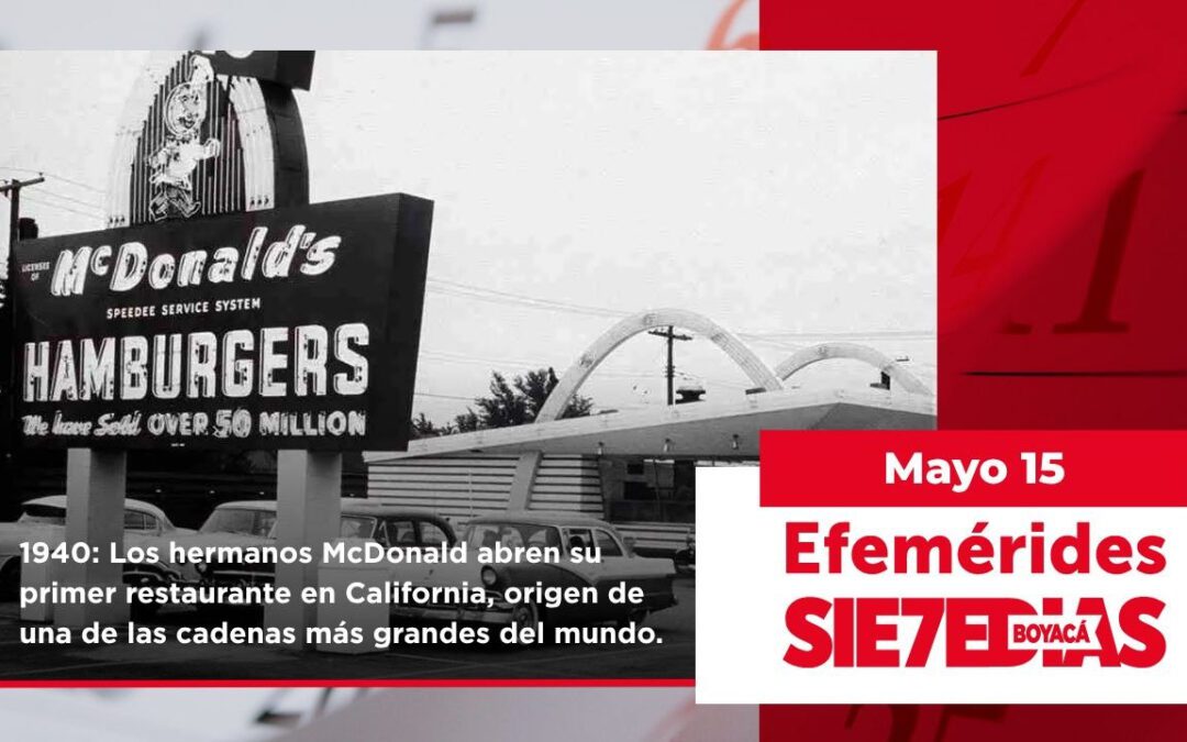 Un día como hoy | 15 de mayo | #Efemerides7días