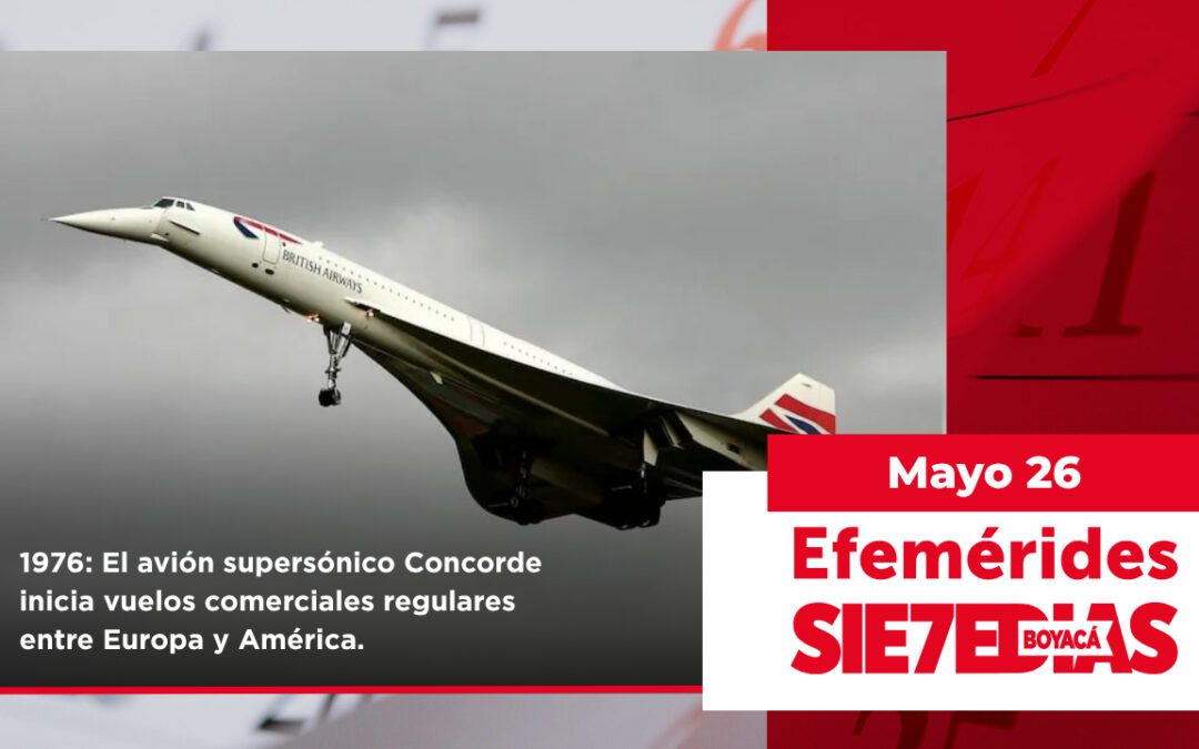 Un día como hoy | 26 de mayo | #Efemerides7días