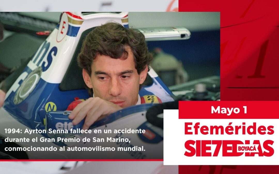 Un día como hoy | 01 de mayo | #Efemerides7días