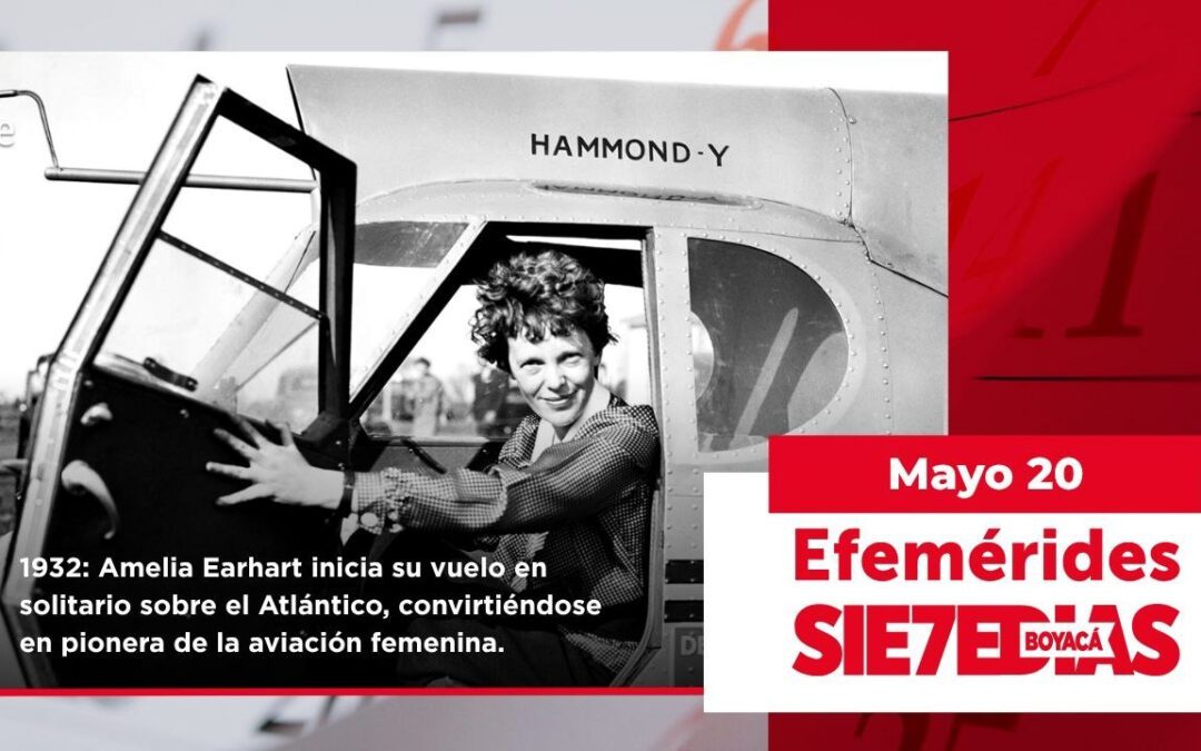 Un día como hoy | 20 de mayo | #Efemerides7días