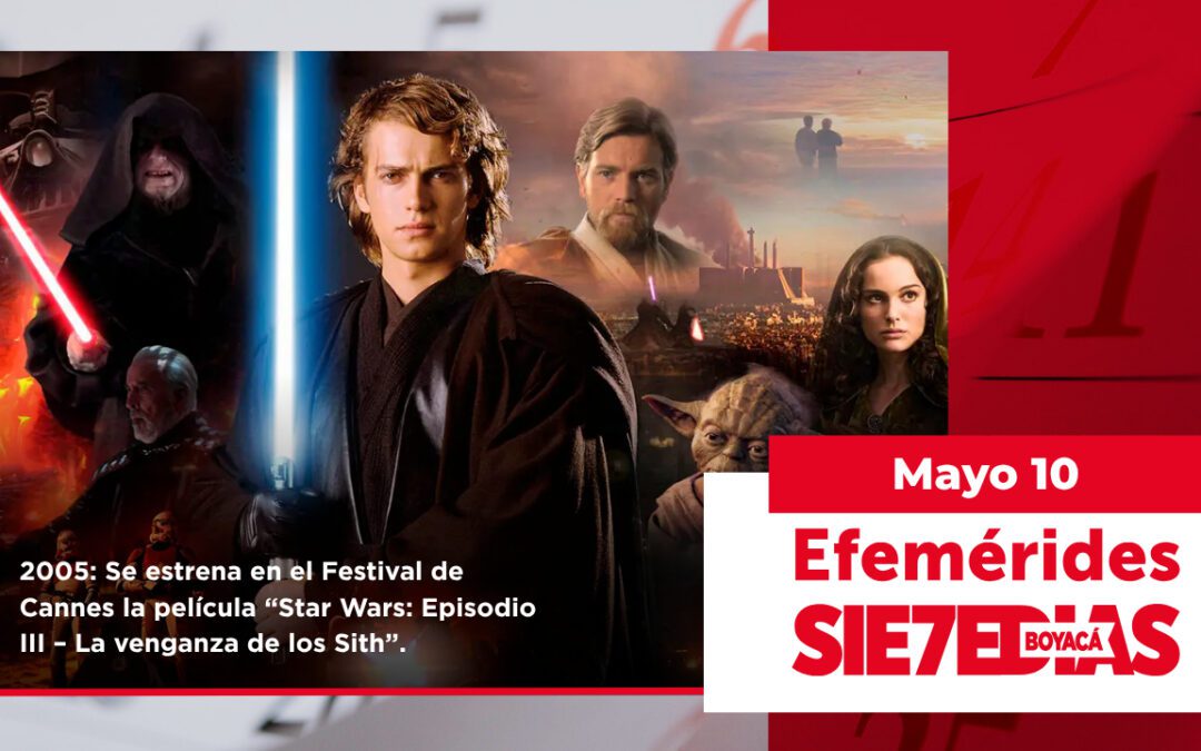 Un día como hoy | 10 de mayo | #Efemerides7días