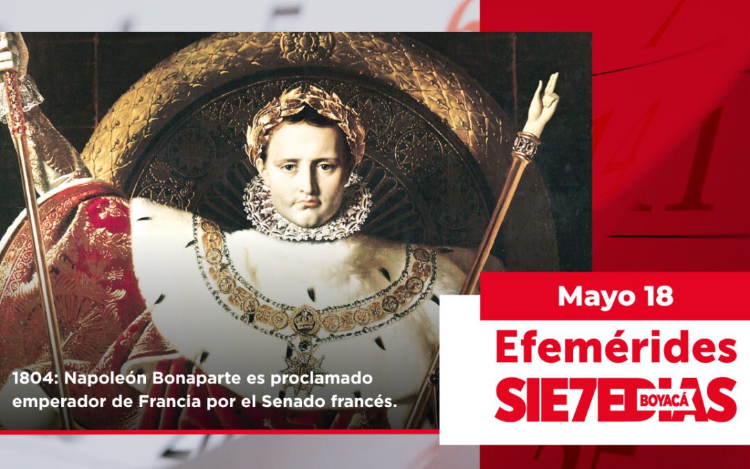 Un día como hoy | 18 de mayo | #Efemerides7días