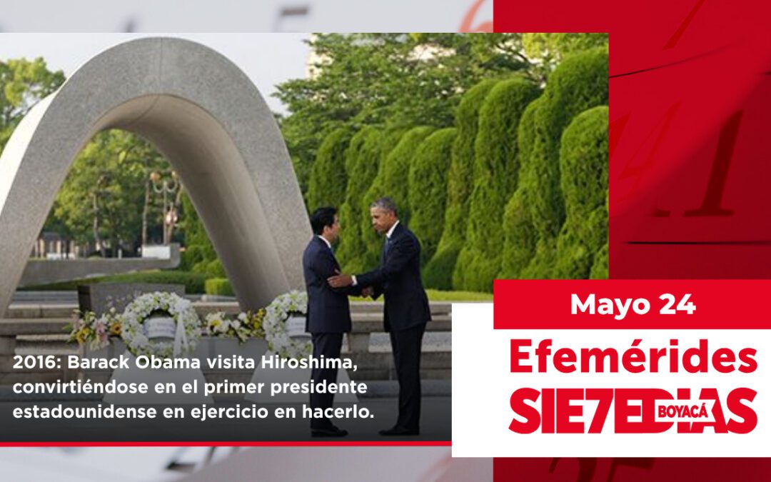 Un día como hoy | 24 de mayo | #Efemerides7días