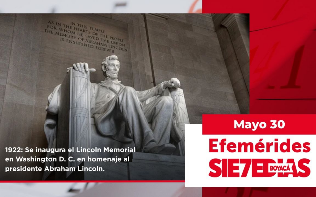 Un día como hoy | 30 de mayo | #Efemerides7días