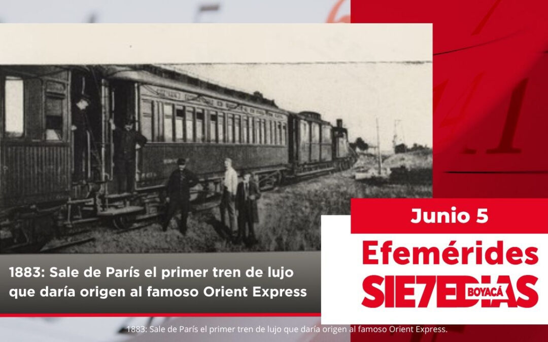 Un día como hoy | 5 de junio | #Efemerides7días
