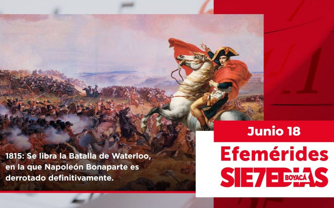 Un día como hoy | 18 de junio | #Efemerides7días