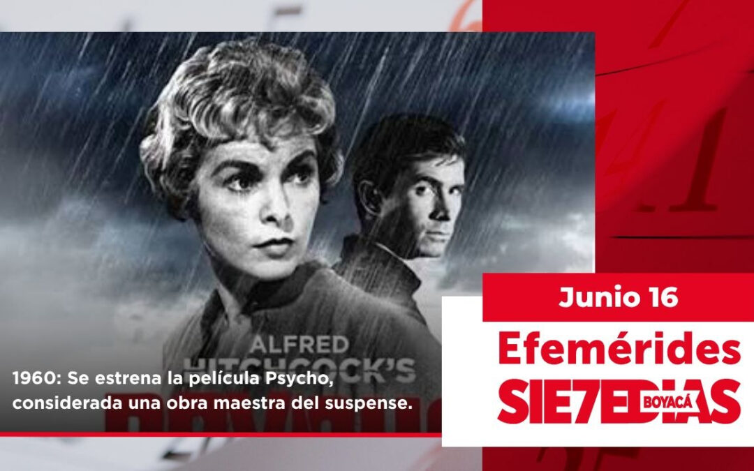 Un día como hoy | 16 de junio | #Efemerides7días