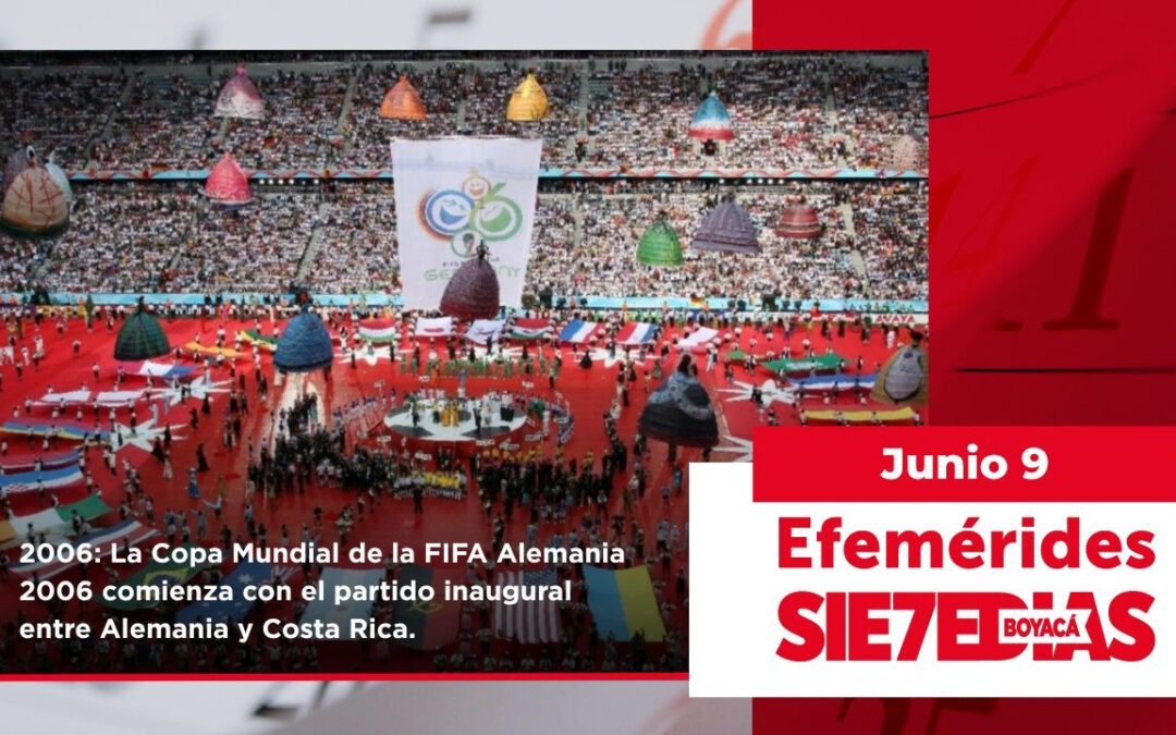 Un día como hoy | 9 de junio | #Efemerides7días
