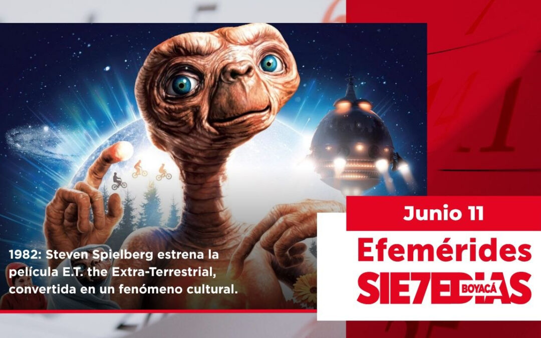 Un día como hoy | 11 de junio | #Efemerides7días