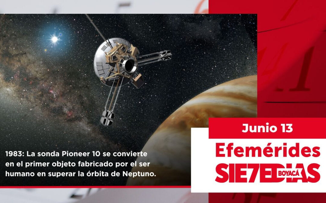 Un día como hoy | 13 de junio | #Efemerides7días