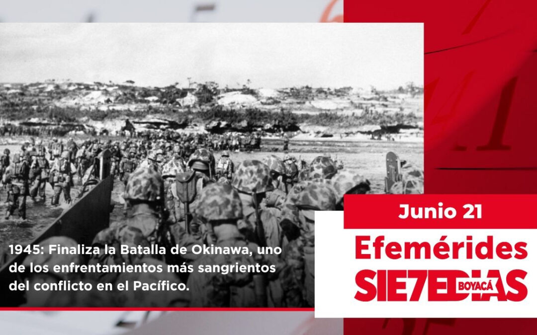 Un día como hoy | 21 de junio | #Efemerides7días