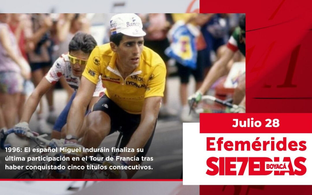 Un día como hoy | 28 de julio | #Efemerides7días