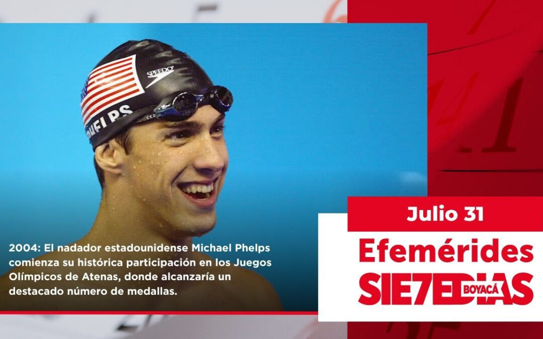 Un día como hoy | 31 de julio | #Efemerides7días