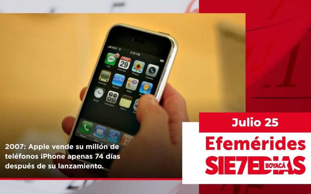 Un día como hoy | 25 de julio | #Efemerides7días