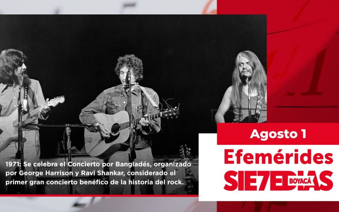 Un día como hoy | 1 de agosto| #Efemerides7días
