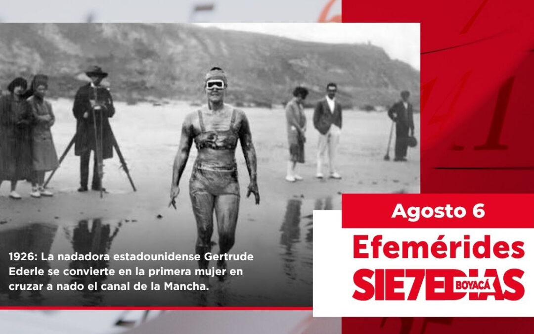 Un día como hoy | 6 de agosto | #Efemerides7días
