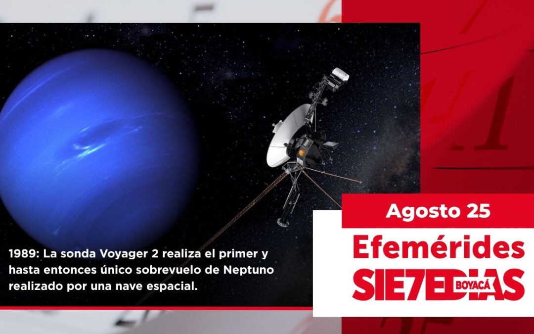 Un día como hoy | 25 de agosto | #Efemerides7días