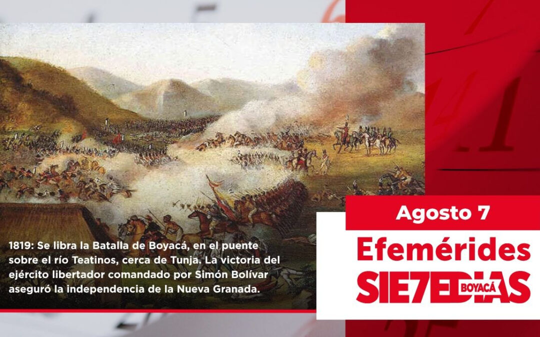 Un día como hoy | 7 de agosto | #Efemerides7días